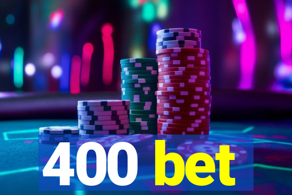 400 bet